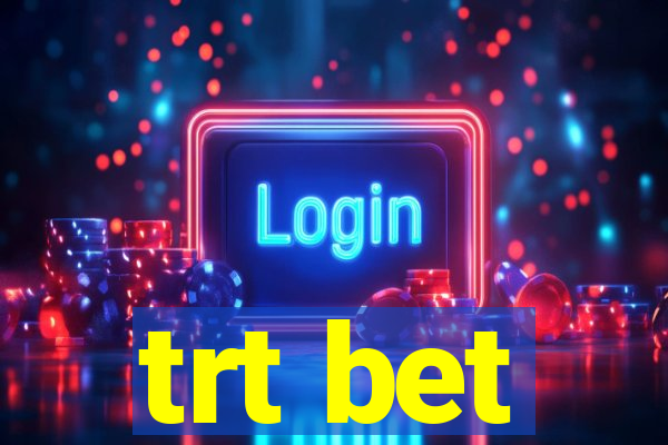 trt bet